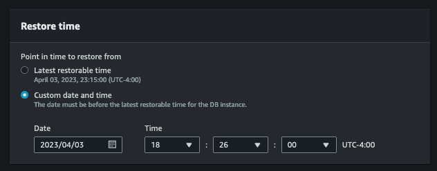 AWS RDS "Point in Time" Recovery window. It gives the user two options: one to restore from the latest point in time available, the other to restore from a specific point in time, including date, hour and min
ute fields.