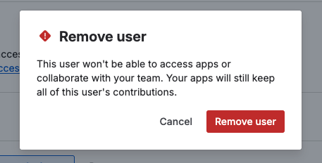 Remove user This user won't be able to access apps or collaborate with your team. Your apps will still keep all of this user's contributions. Cancel and Remove User buttons.